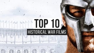 Top 10 Historical War Films [upl. by Ng764]