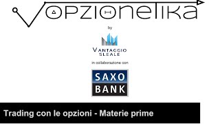 Webinar Saxo  Opzioni su Materie Prime [upl. by Blythe]