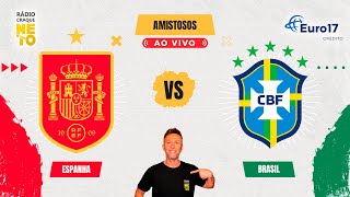 Espanha x Brasil  AO VIVO  Amistosos da Seleção 2024  Rádio Craque Neto [upl. by Edny]