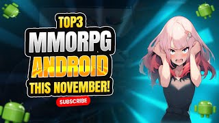 TOP 3 NEW MMORPG THIS NOVEMBER ANDROID GAMEPLAY [upl. by Pierro]