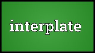 Interplate Meaning [upl. by Nospmoht]