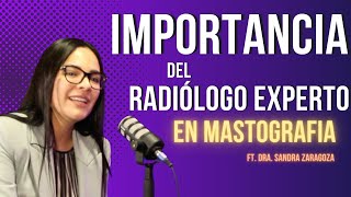 Diagnóstico de Mamografía ¿Por qué Importa un Radiólogo Experto Ft Dra Sandra Zaragoza [upl. by Hayyim]