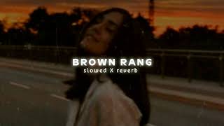 Brown Rang SlowedReverb [upl. by Avahc]