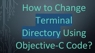 How to Change Terminal Directory Using ObjectiveC Code [upl. by Yahsed]