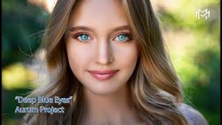 Aurum Project  Deep Blue Eyes [upl. by Shieh]