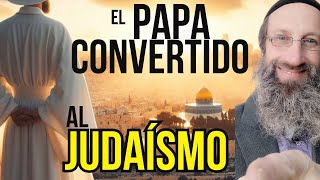 Inedito Porqué el Papa decidió Convertirse al Judaísmo Secretos que no Sabías ISRAEL JUDIOS [upl. by Loraine508]