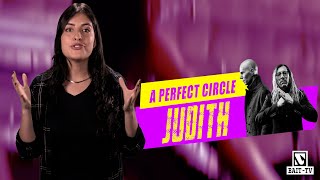 La HISTORIA detrás de JUDITH de APerfectCircleTV [upl. by Judy696]