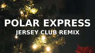 Polar Express Jersey Club tiktok remix [upl. by Hibbert60]