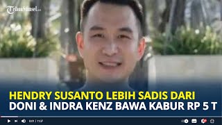 SOSOK HENDRY Susanto Lebih Sadis dari Doni Salmanan dan Indra Kenz Bawa Kabur Duit Rp 5 Triliun [upl. by Mclyman890]