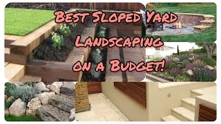 The BEST of SLOPED Yard Landscaping Ideas Beautiful amp Inspiring on A Budget  Amazing Home Decor [upl. by Cathey]