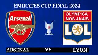 🔴 ARSENAL vs OLYMPIQUE LYON  EMIRATES CUP FINAL 2024  PREVIEWPREDICTIONS AND LINEUPS11082024 [upl. by Roeser]