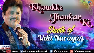 Duets Of Udit Narayan  Khanak Jhankar Ki  JHANKAR BEATS  90s Songs Collection  Jukebox [upl. by Odraccir689]