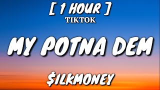 ilkMoney  My Potna Dem Lyrics 1 Hour Loop quotD B  B 3272 nigga dats my potna Tiktok Song [upl. by Zipnick48]