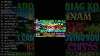 KIDDAW  CHIVAS  SUKISOK  SISSIWIT 🌹🌹 MOST REQUESTED ILOKANO BALSE NONSTOP MEDLEY 2023 [upl. by Egoreg]