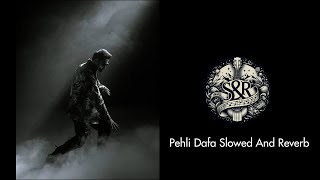 Pehli Dafa Slowed And Reverb  Atif Aslam [upl. by Addi356]