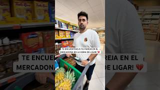 Te encuentras a tu pareja en el Mercadona en la hora de ligar 💔 mercadona ligar piña humor [upl. by Smiley293]