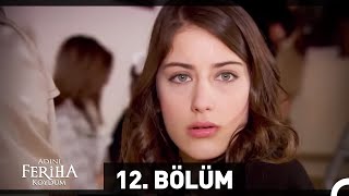 Adını Feriha Koydum 12 Bölüm [upl. by Ludeman]