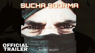 Sucha Soorma  Official Trailer  । Babbu Maan । Amitoj Maan । Latest Punjabi Movies 2023 [upl. by Atwekk618]