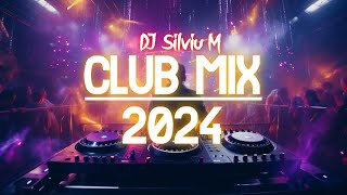 Music Mix 2024  Party Club Dance 2024  Best Remixes Of Popular Songs 2024 MEGAMIX DJ Silviu M [upl. by Galvin]