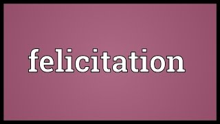 Felicitation Meaning [upl. by Alfeus]