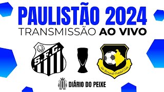 AO VIVO  SANTOS X SÃO BERNARDO  PAULISTÃO 2024 [upl. by Nemrac]