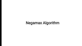 Negamax Algorithm [upl. by Cates]