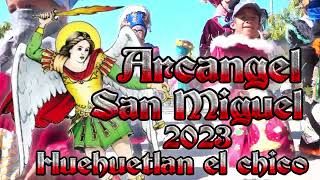 ARCÁNGEL SAN MIGUEL 2023 HUEHUETLAN EL CHICO PUEBLA [upl. by Hagen]