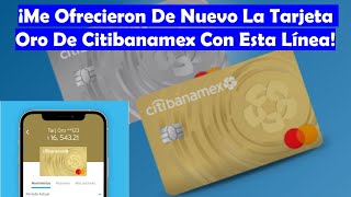 ❗❗Me Ofrecieron de Nuevo La Tarjeta De Crédito Oro De Citibanamex❗❗Con Esta Línea De Crédito [upl. by Ydner]