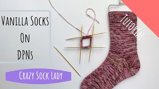 How to Knit Socks on DPNs  A Tutorial by Crazy Sock Lady [upl. by Enelcaj]