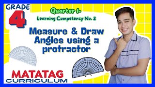 Measure and Draw Angles using a Protractor Grade 4 Q1 LC2 MATATAG Curriculum [upl. by Carilla282]