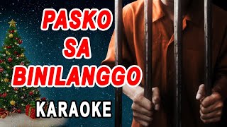 PASKO SA BINILANGGO  KARAOKE  2021 [upl. by Aihsekal709]