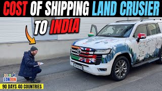 Cost Of Shipping A Land Cruiser From Europe To India Ep  79 India To London Road Trip [upl. by Neemsay236]