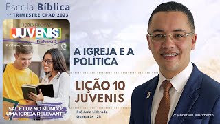 Lição 10  A Igreja e a Política  JUVENIS [upl. by Sigfried699]