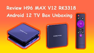 Review H96 MAX V12 RK3318 Android 12 TV Box Unboxing [upl. by Elraet]