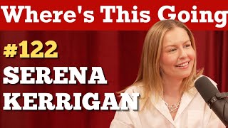 Serena Kerrigan Talks Rotten Exes Confident Vulnerability and Building the SFK Empire  Ep 122 [upl. by O'Gowan]