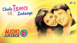 Chalo Ishq Ladaaye Audio Songs Jukebox  Govinda Rani Mukerji Himesh Reshammiya [upl. by Lodhia980]