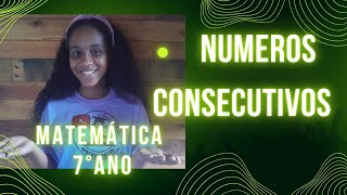 Números Consecutivos Matemática 7° ano [upl. by Romo550]