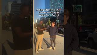 Asking Allentown PA residents who theyre voting for 🗳️ [upl. by Lybis]