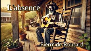 Labsence  Pierre de Ronsard [upl. by Lytsirk]