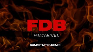 YOUNG DRO  FDB SUMMR NITES REMIX [upl. by Otreblada]