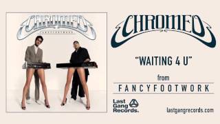 Chromeo  Waiting 4 U [upl. by Sollars]