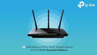 AC1200 Kablosuz VDSLADSL Modem Router Archer VR400 Kurulum Videosu [upl. by Lainey494]