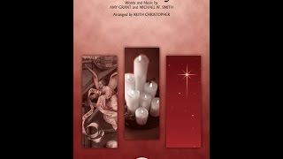 CHRISTMAS HYMN SATB Choir  Amy GrantMichael W Smitharr Keith Christopher [upl. by Ahsilav]