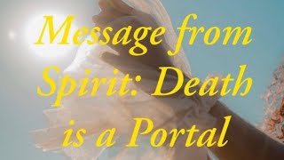 Message from Spirit Death is a Portal [upl. by Judus]