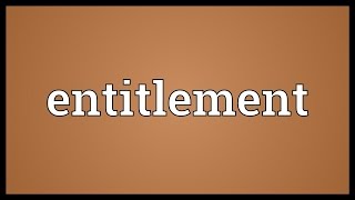 Entitlement Meaning [upl. by Pearse836]