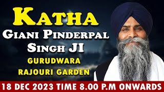 Giani Pinderpal Singh Ji  Shaheedi Katha Gurudwara Singh Sabha Rajauri Garden Delhi Live [upl. by Nisbet476]