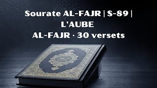 Recitation de la sourate ALFAJR  Lecture du Coran Arabe et Traduction Française [upl. by Sinylg415]