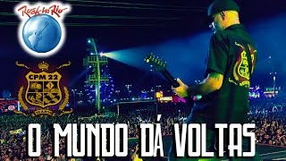 CPM 22  O Mundo Dá Voltas Ao Vivo no Rock in Rio [upl. by Frank814]