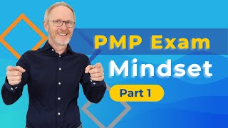 PMP Exam Mindset  Part 1 PMIPMP Mindset [upl. by Pippy835]