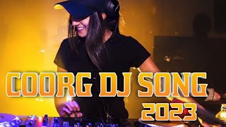 COORG NEW DJ SONG 2023 💃  DANCE MIX  COORG VALAGA DJ SONGS 🕺 [upl. by Soren50]